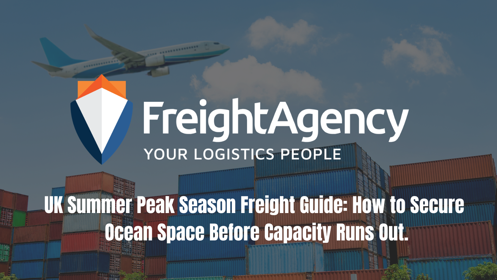 UK Summer Peak Season Freight Guide: How to Secure Ocean Space Before Capacity Runs Out